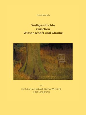 cover image of Weltgeschichte zwischen Wissenschaft und Glaube Teil 1